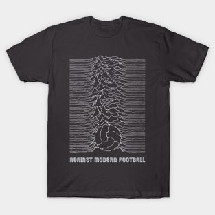 Against Modern football T-Shirt